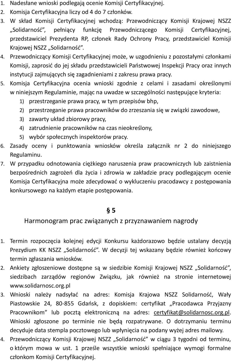 Ochrony Pracy, przedstawiciel Komisji Krajowej NSZZ Solidarność. 4.