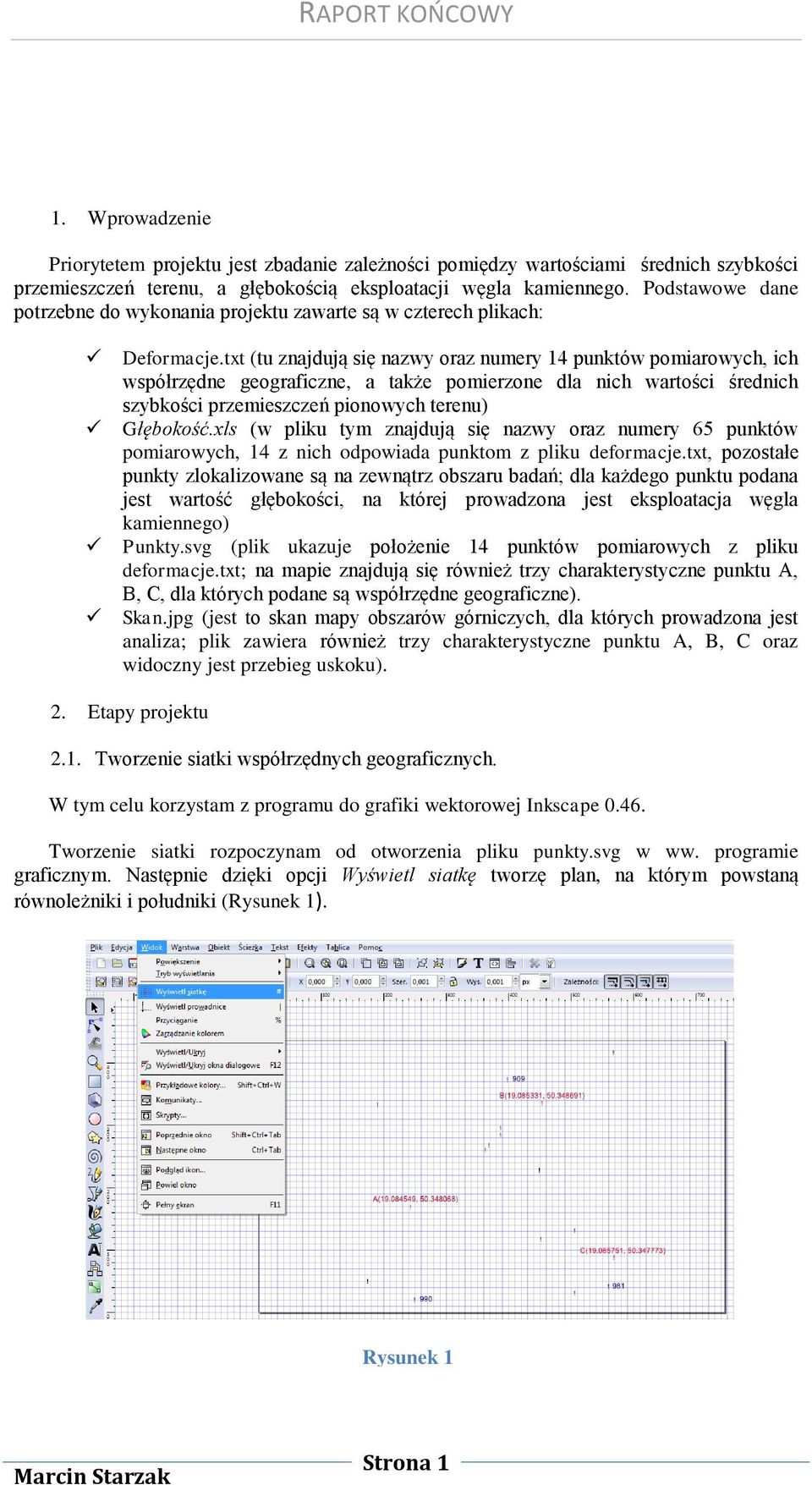 txt (tu znajdują się nazwy oraz numery 14 punktów pomiarowych, ich współrzędne geograficzne, a także pomierzone dla nich wartości średnich szybkości przemieszczeń pionowych terenu) Głębokość.