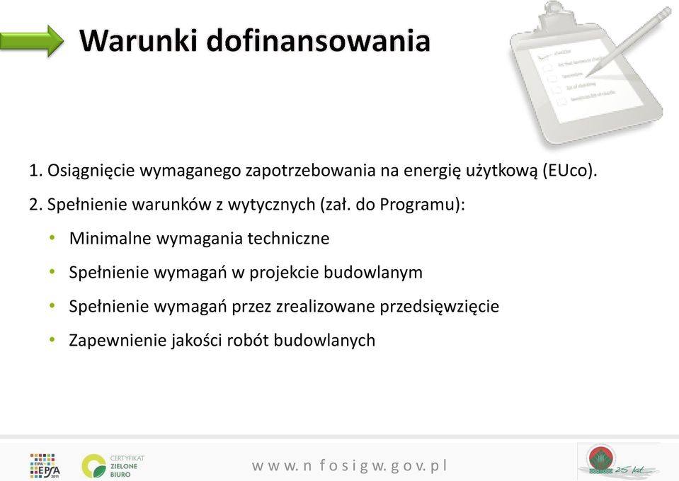 do Programu): Minimalne wymagania techniczne Spełnienie wymagań w