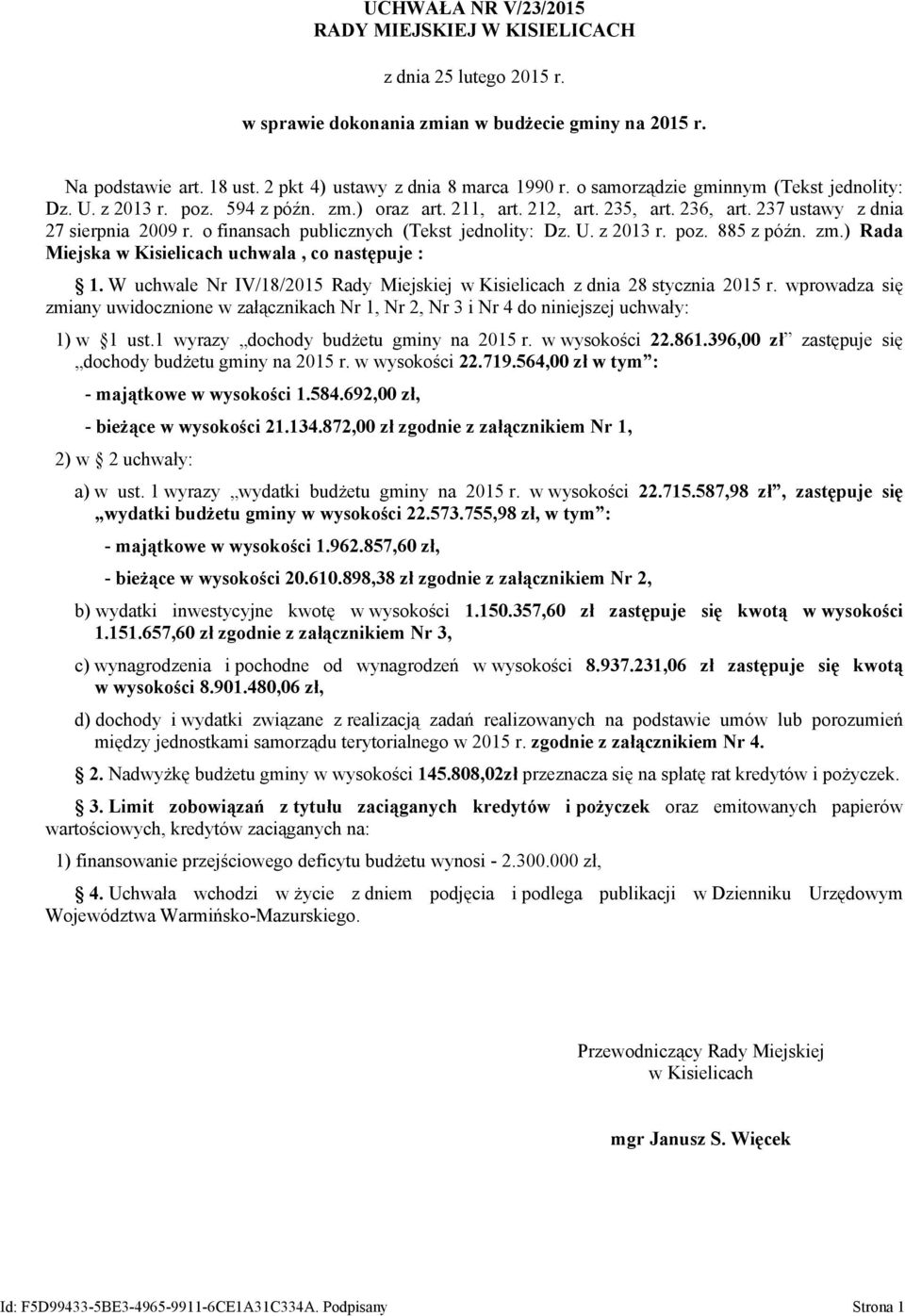 o finansach publicznych (Tekst jednolity: Dz. U. z 2013 r. poz. 885 z późn. zm.) Rada Miejska w Kisielicach uchwala, co następuje : 1.