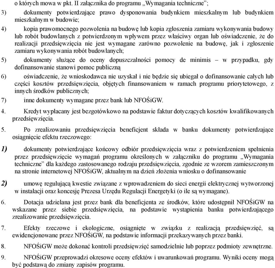 lub kopia zgłoszenia zamiaru wykonywania budowy lub robót budowlanych z potwierdzonym wpływem przez właściwy organ lub oświadczenie, Ŝe do realizacji przedsięwzięcia nie jest wymagane zarówno