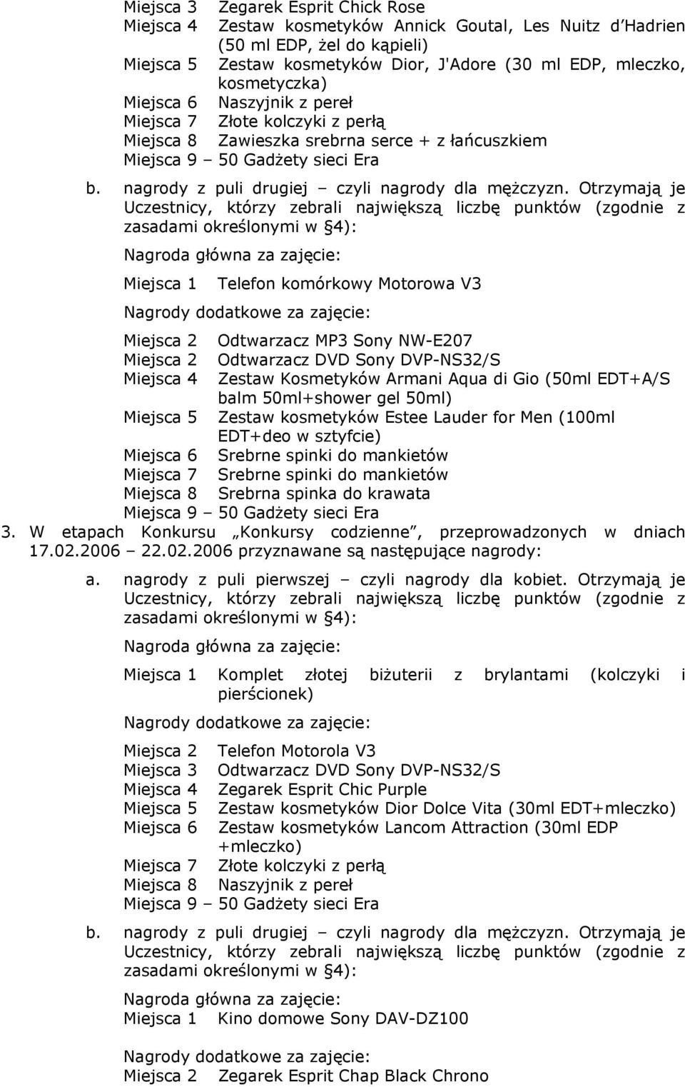 nagrody z puli drugiej czyli nagrody dla mężczyzn.