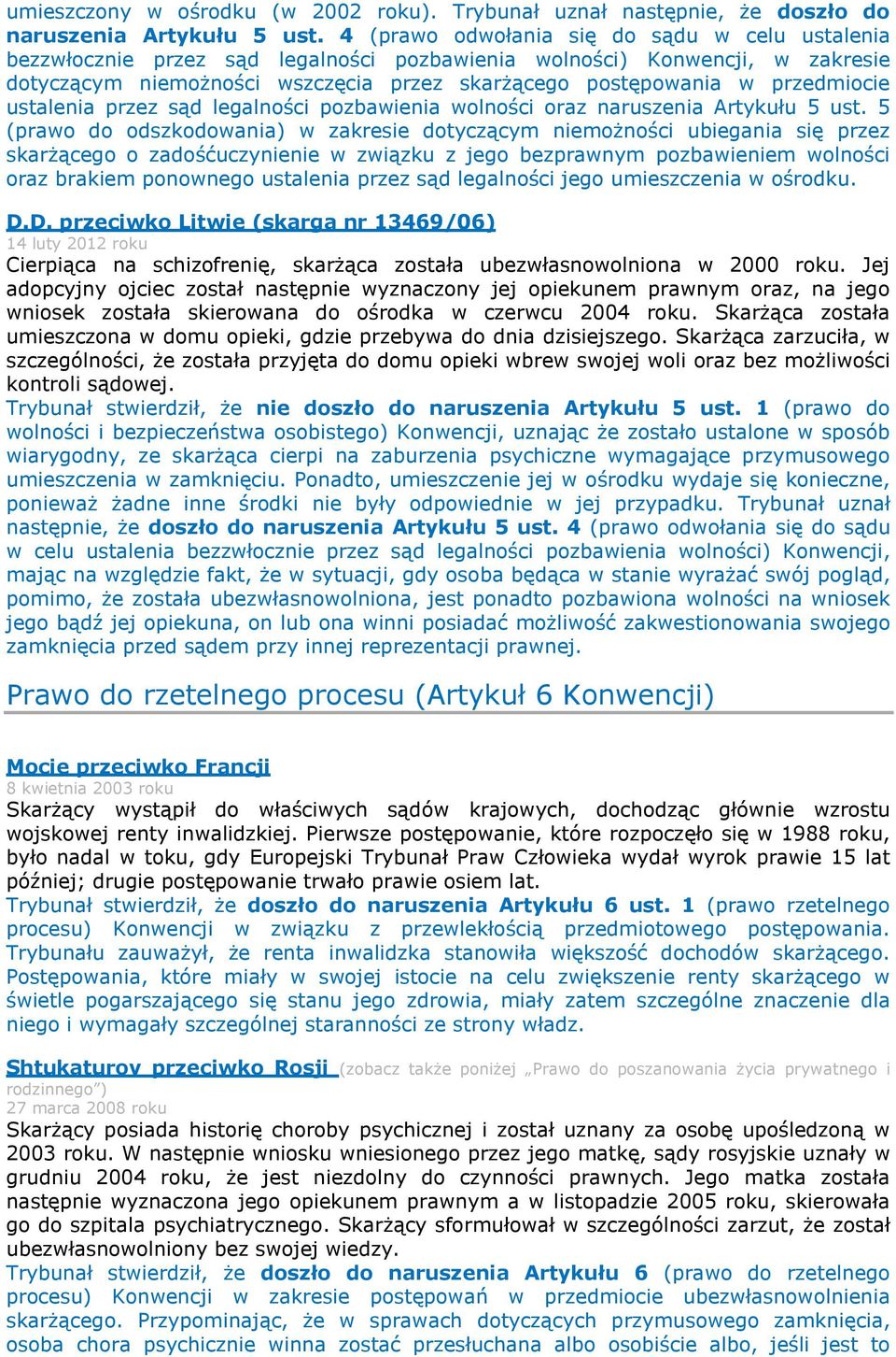 przedmiocie ustalenia przez sąd legalności pozbawienia wolności oraz naruszenia Artykułu 5 ust.