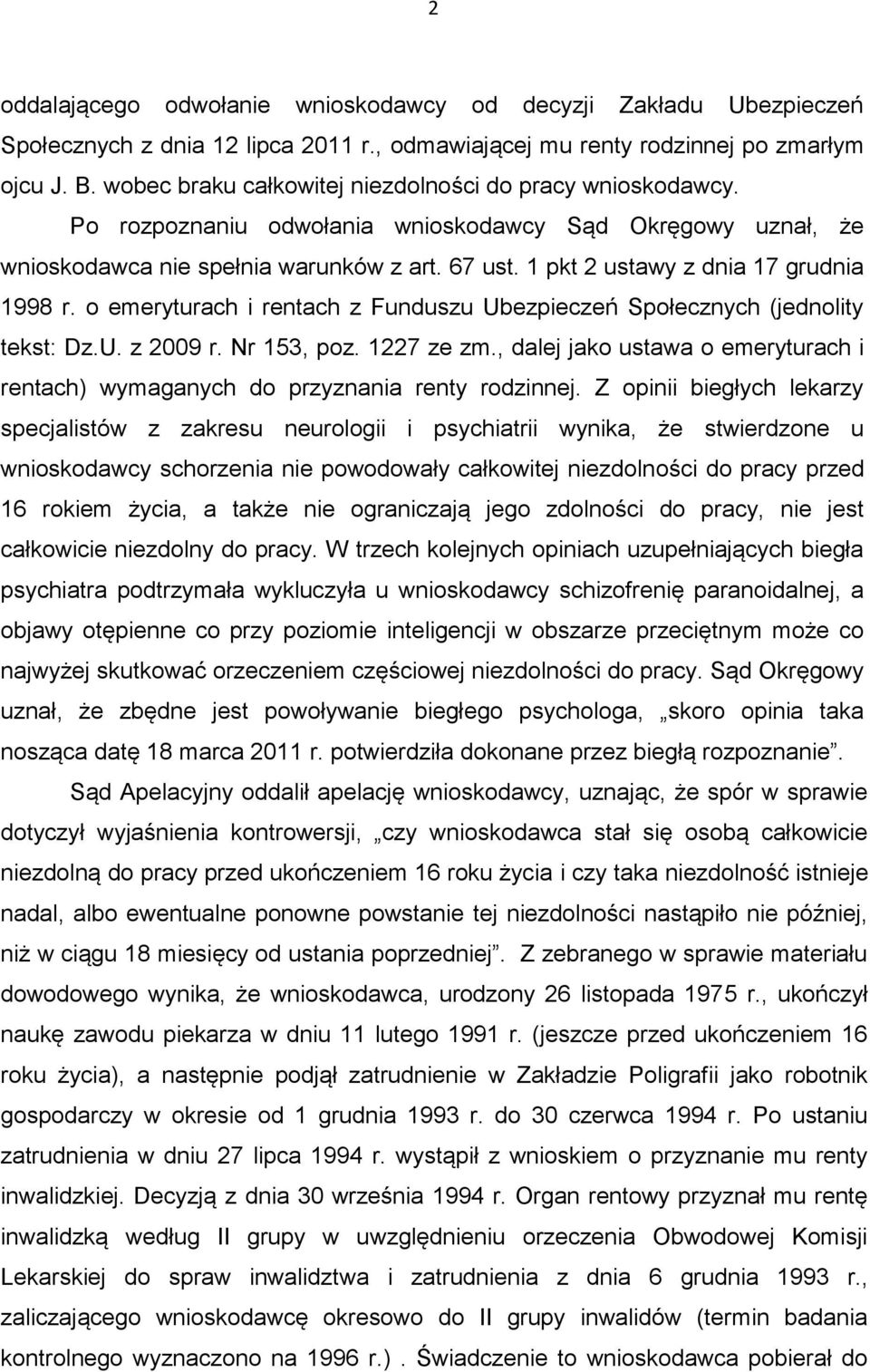 1 pkt 2 ustawy z dnia 17 grudnia 1998 r. o emeryturach i rentach z Funduszu Ubezpieczeń Społecznych (jednolity tekst: Dz.U. z 2009 r. Nr 153, poz. 1227 ze zm.