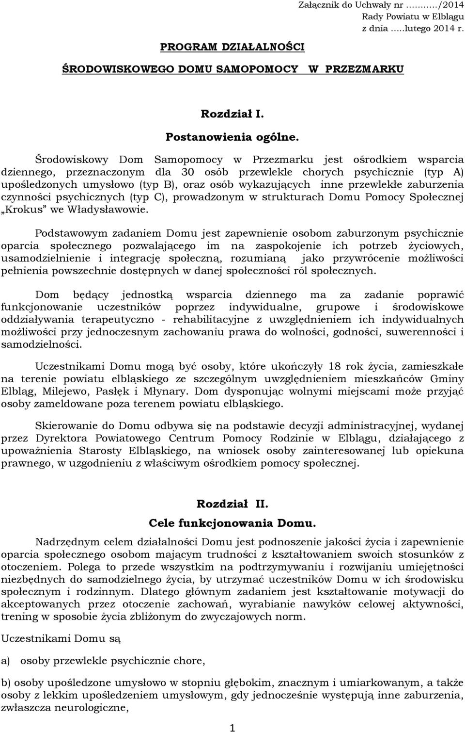 inne przewlekłe zaburzenia czynności psychicznych (typ C), prowadzonym w strukturach Domu Pomocy Społecznej Krokus we Władysławowie.