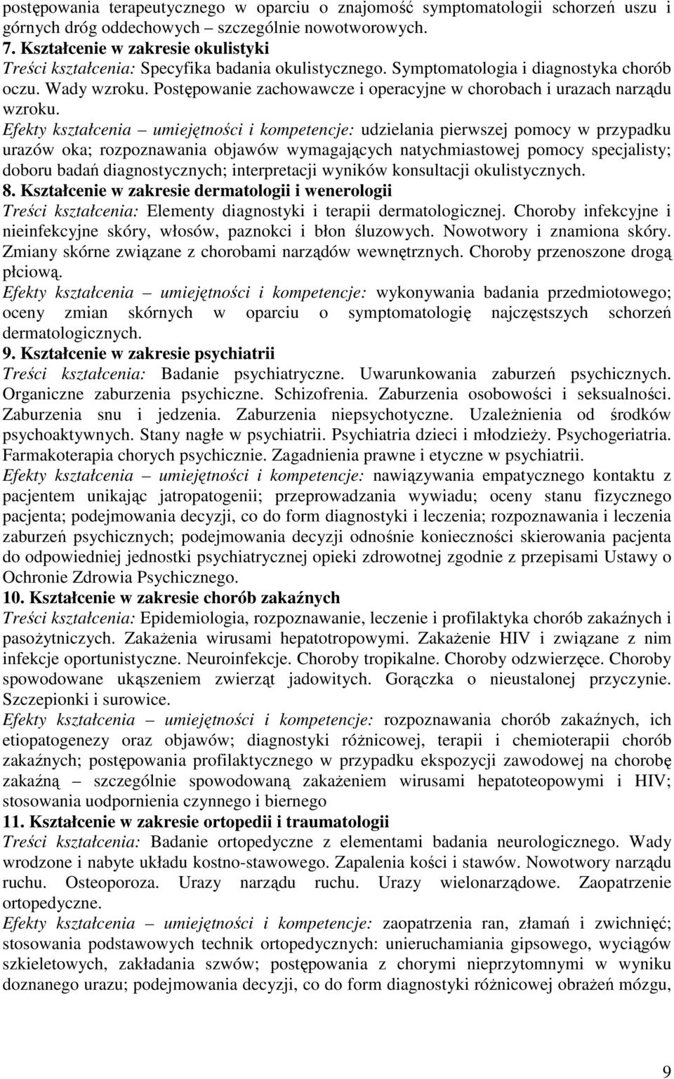 Postępowanie zachowawcze i operacyjne w chorobach i urazach narządu wzroku.