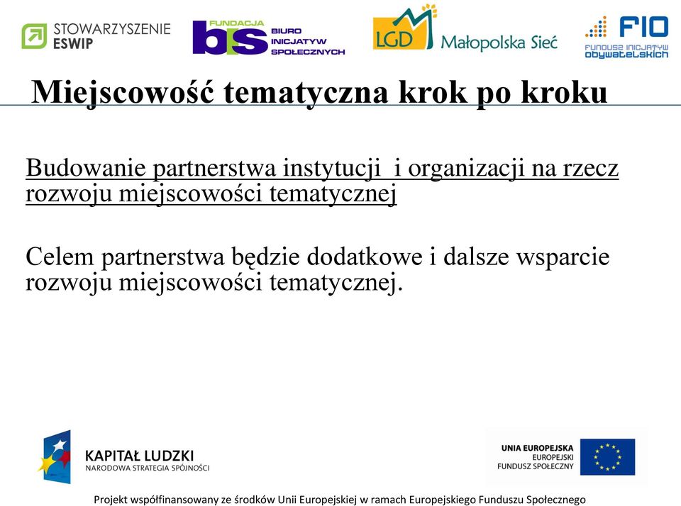 rozwoju miejscowości tematycznej Celem partnerstwa