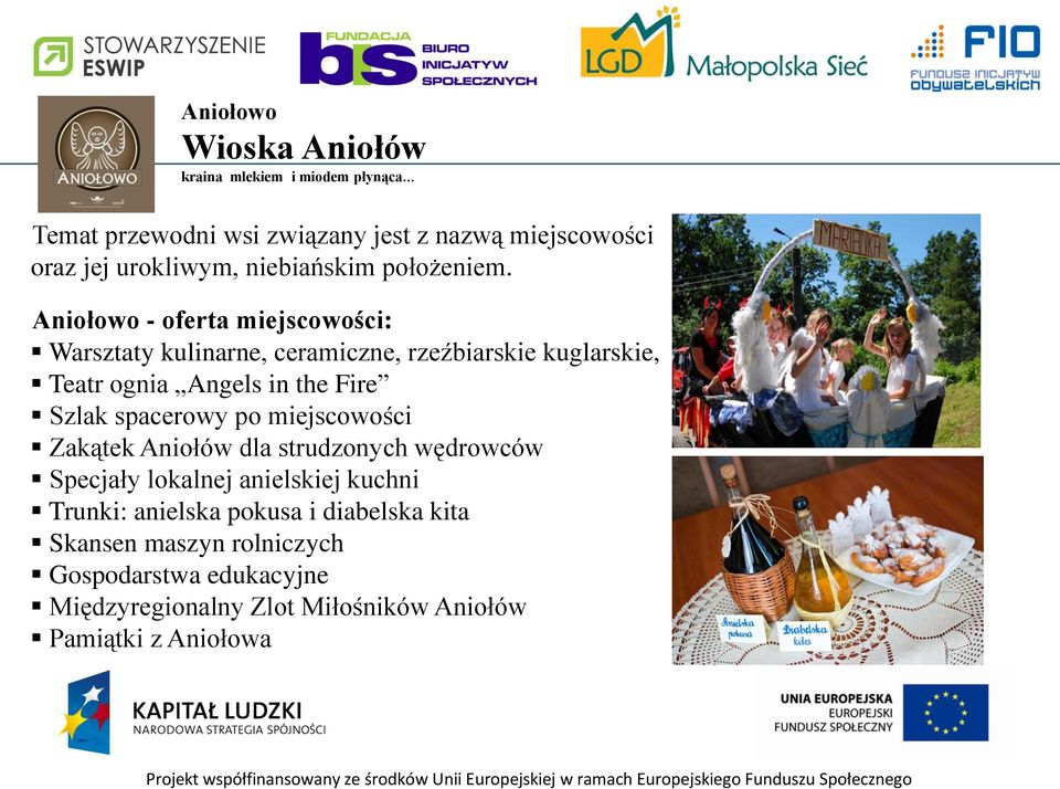 Aniołowo - oferta miejscowości: Warsztaty kulinarne, ceramiczne, rzeźbiarskie kuglarskie, Teatr ognia Angels in the Fire Szlak
