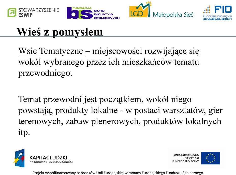 Temat przewodni jest początkiem, wokół niego powstają, produkty