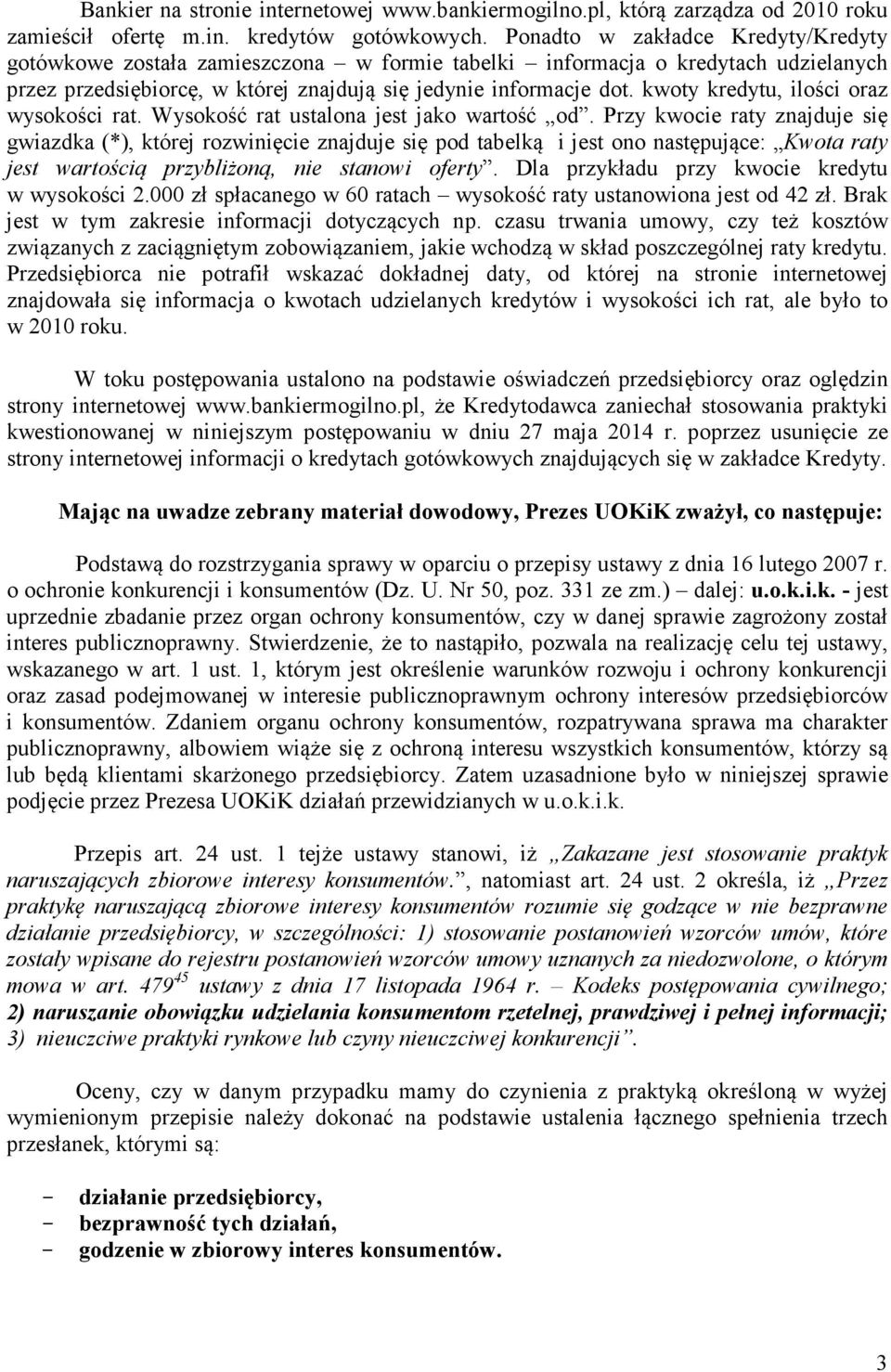 kwoty kredytu, ilości oraz wysokości rat. Wysokość rat ustalona jest jako wartość od.