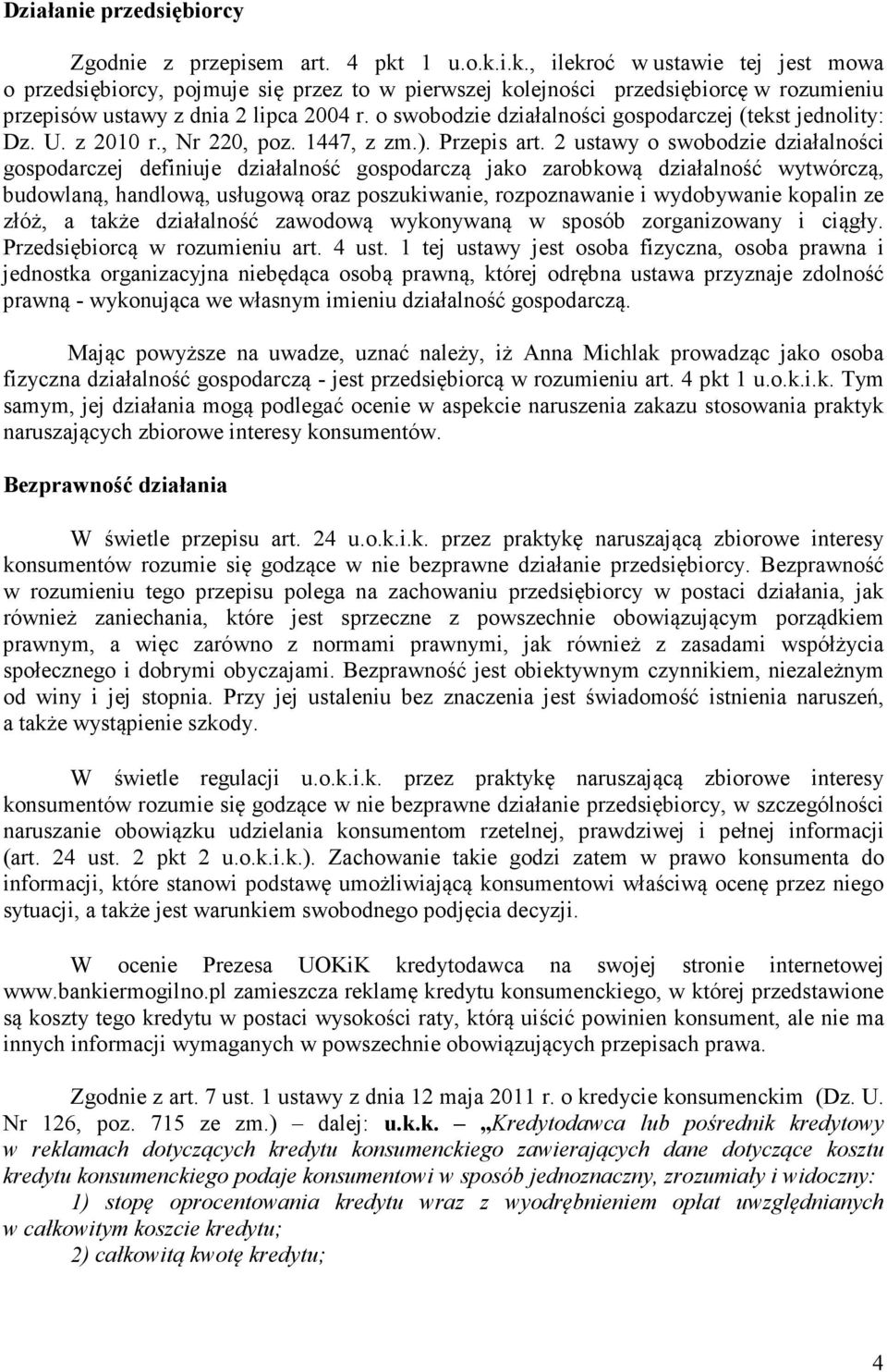 o swobodzie działalności gospodarczej (tekst jednolity: Dz. U. z 2010 r., Nr 220, poz. 1447, z zm.). Przepis art.