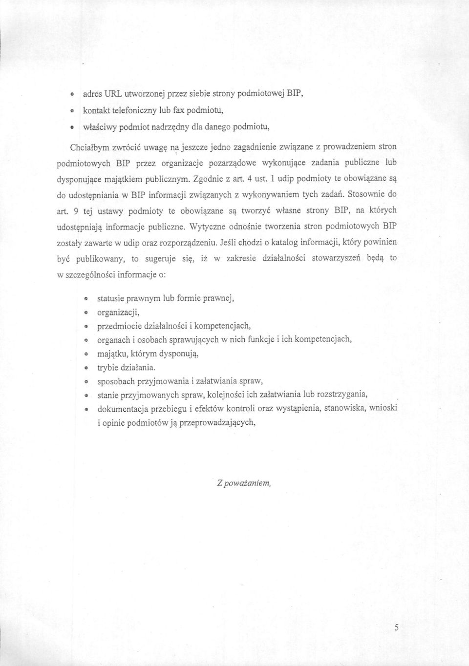 1 udip podmioty te obowi^zane do udost^pniania w BIP informacji zwi^zanych z wykonywaniem tych zadan. Stosownie do art.