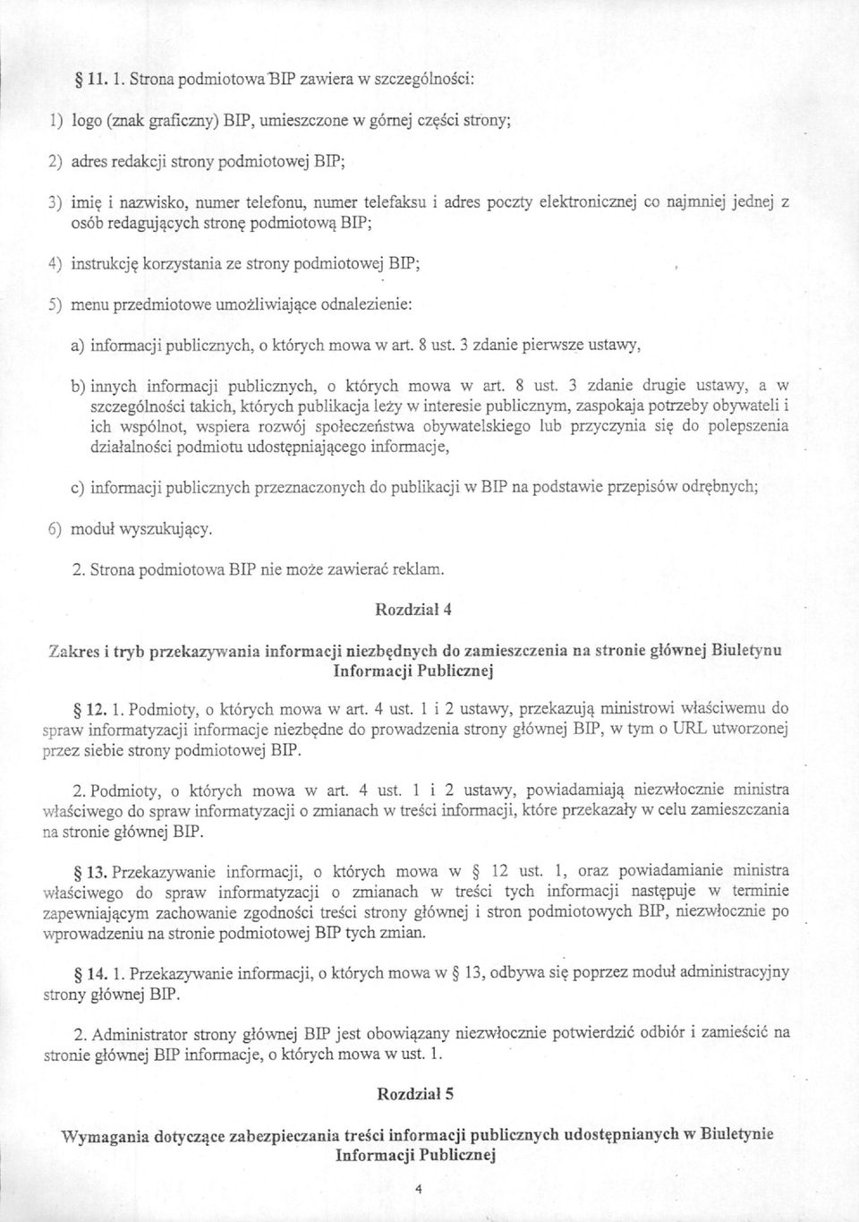 korzystania ze strony podmiotowej BIP;, 5) menu przedmiotowe umozliwiaj^ce odnalezienie: a) informacji publicznych, o ktorych mowa w art. 8 ust.