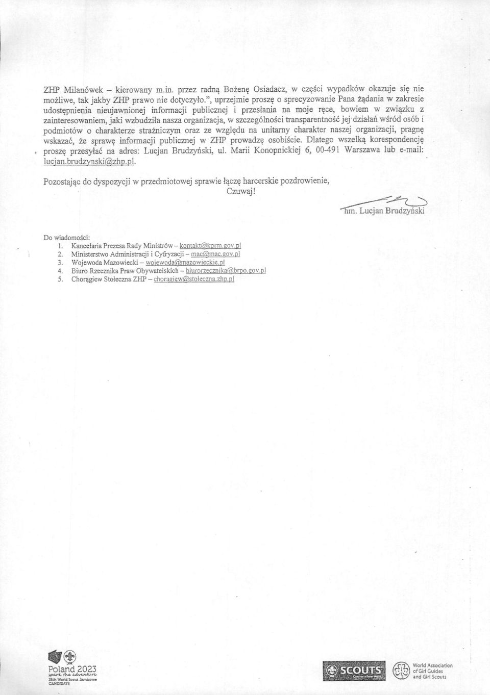 ce, bowiem w zwi^zku z zainteresowaniem, jaki wzbudzila nasza organizacja, w szczegolnosci transparentnosc jej dziahn wsrod osob i podmiotow o charakterze strazniczym oraz ze wzgl^du na unitamy