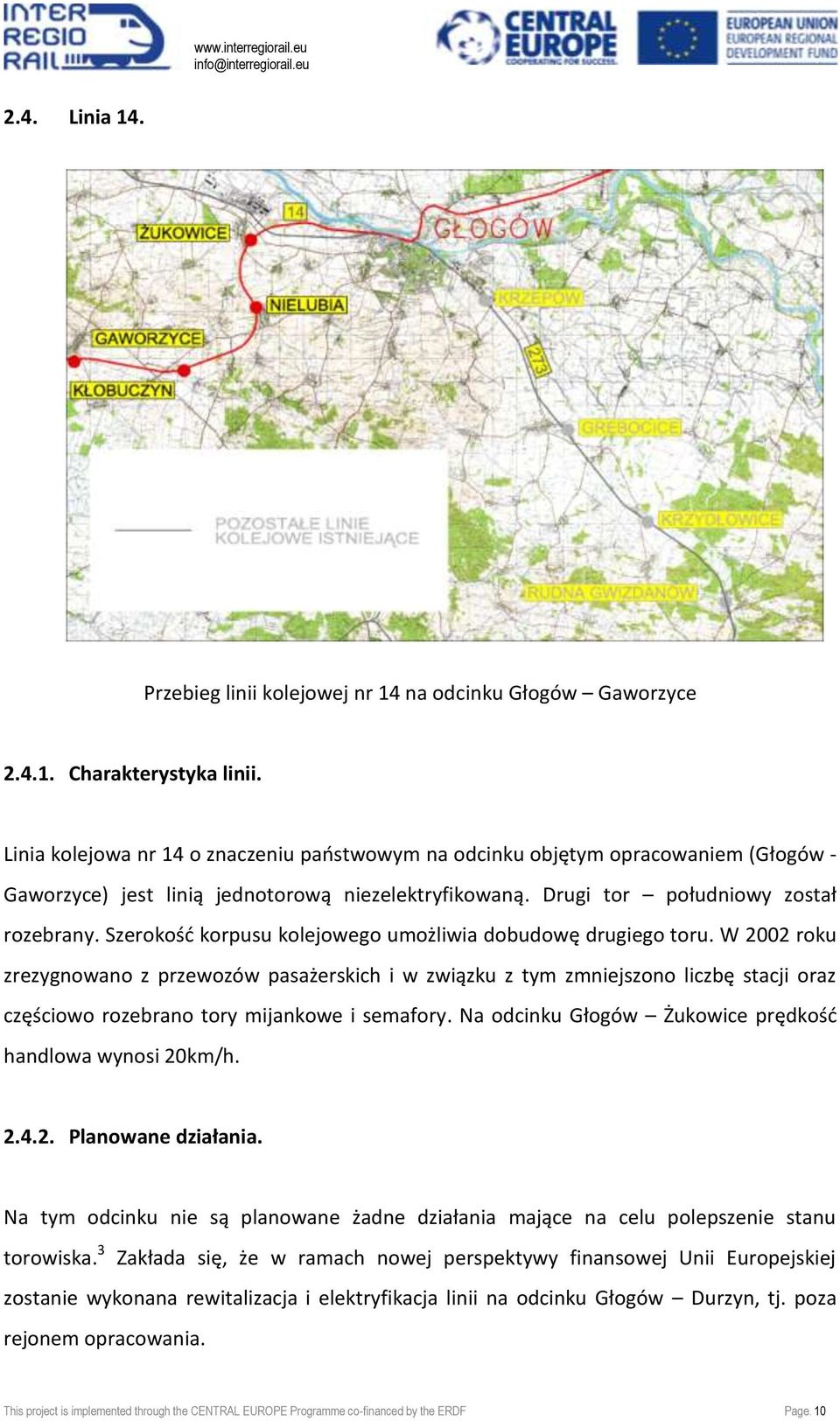 Szerokośd korpusu kolejowego umożliwia dobudowę drugiego toru.