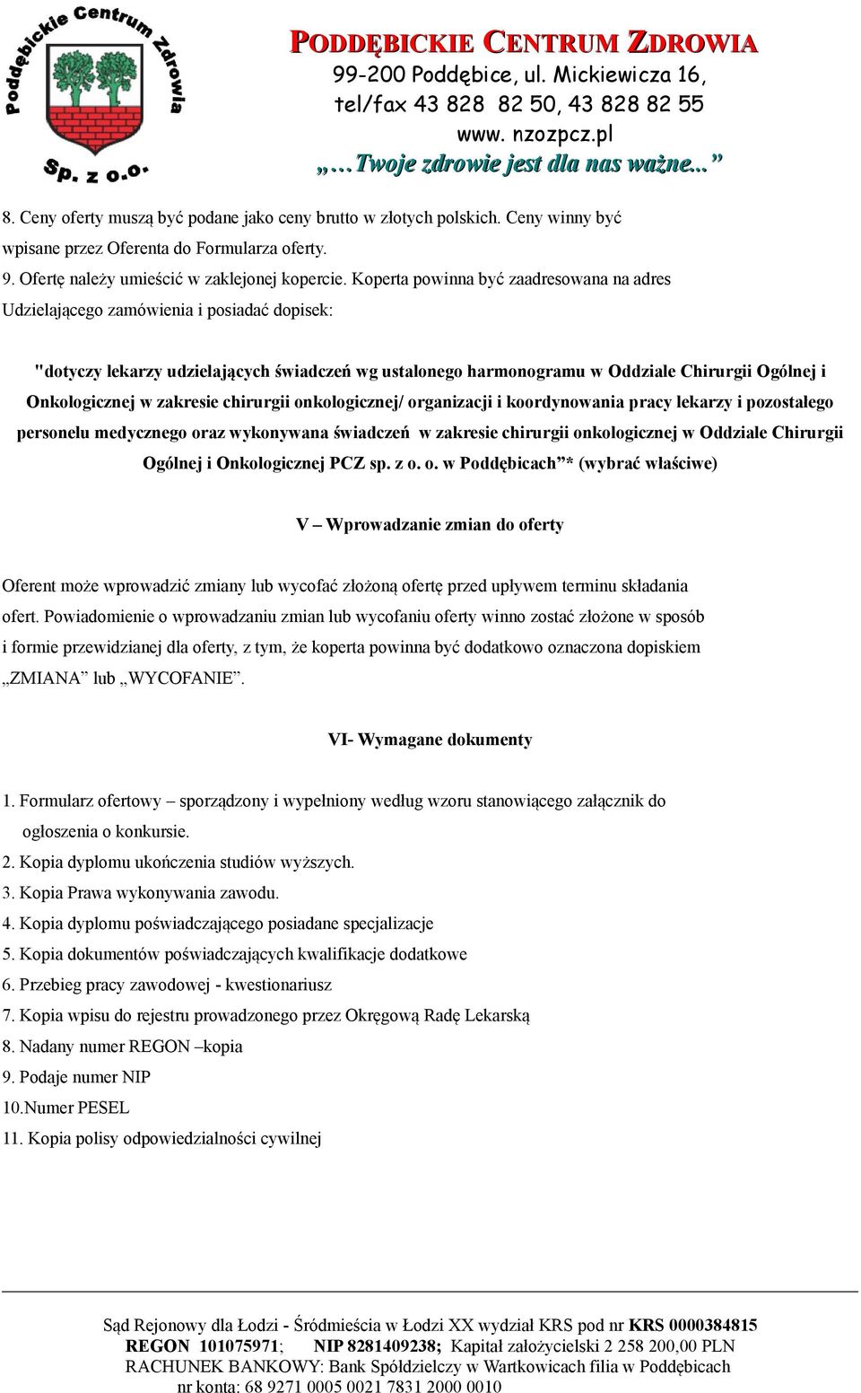 w zakresie chirurgii onkologicznej/ organizacji i koordynowania pracy lekarzy i pozostałego personelu medycznego oraz wykonywana świadczeń w zakresie chirurgii onkologicznej w Oddziale Chirurgii