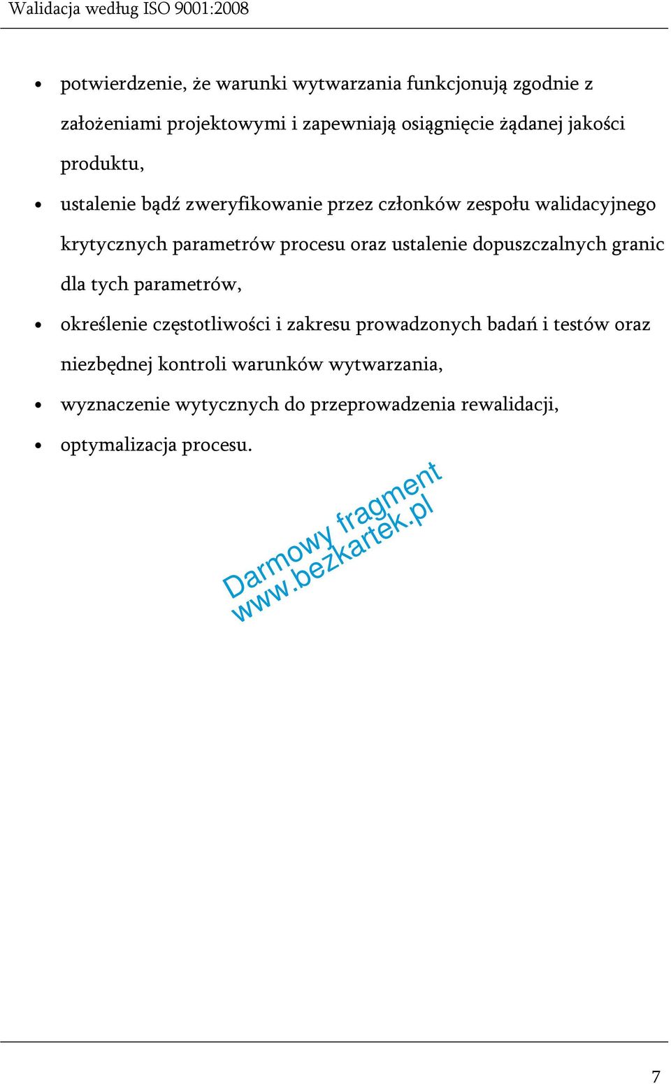 ustalenie dopuszczalnych granic dla tych parametrów, określenie częstotliwości i zakresu prowadzonych badań i testów