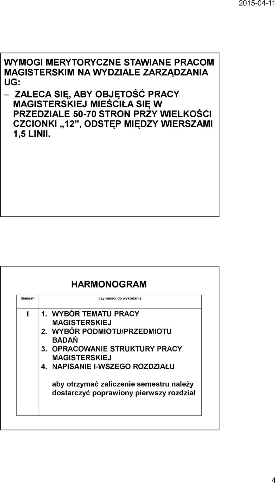 WYBÓR TEMATU PRACY MAGISTERSKIEJ 2. WYBÓR PODMIOTU/PRZEDMIOTU BADAŃ 3.