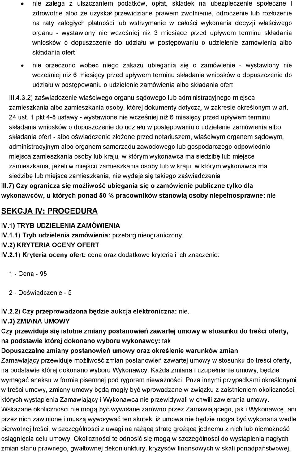 zamówienia albo składania ofert nie orzeczono wobec niego zakazu ubiegania się o zamówienie - wystawiony nie wcześniej niż 6 miesięcy przed upływem terminu składania wniosków o dopuszczenie do