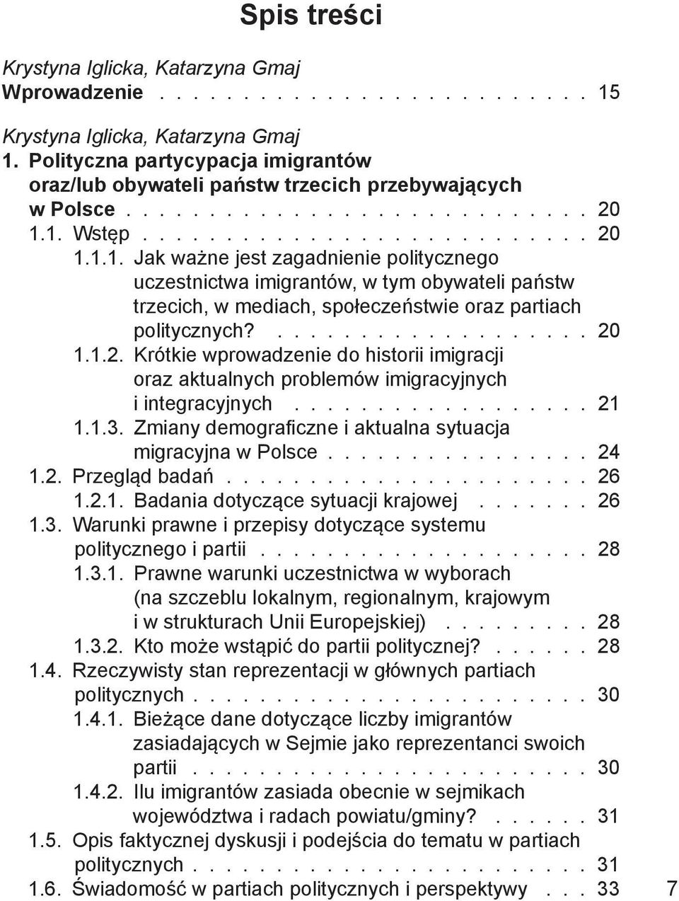 ................... 20 1.1.2. Krótkie wprowadzenie do historii imigracji oraz aktualnych problemów imigracyjnych i integracyjnych.................. 21 1.1.3.