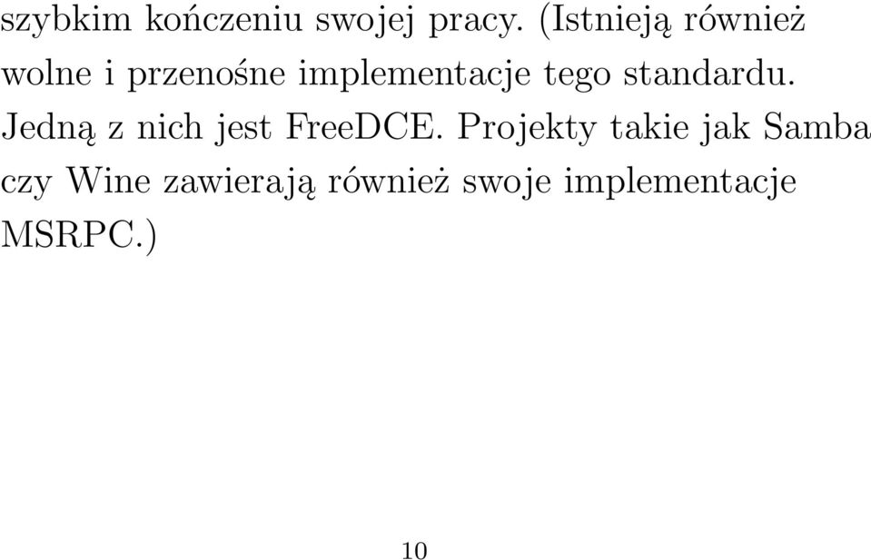 tego standardu. Jedną z nich jest FreeDCE.