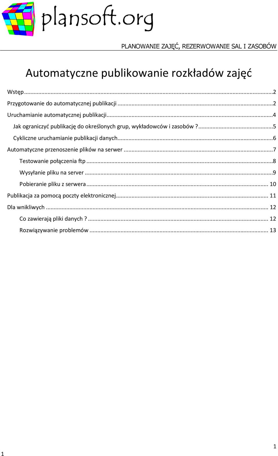 ..6 Automatyczne przenoszenie plików na serwer...7 Testowanie połączenia ftp...8 Wysyłanie pliku na server.