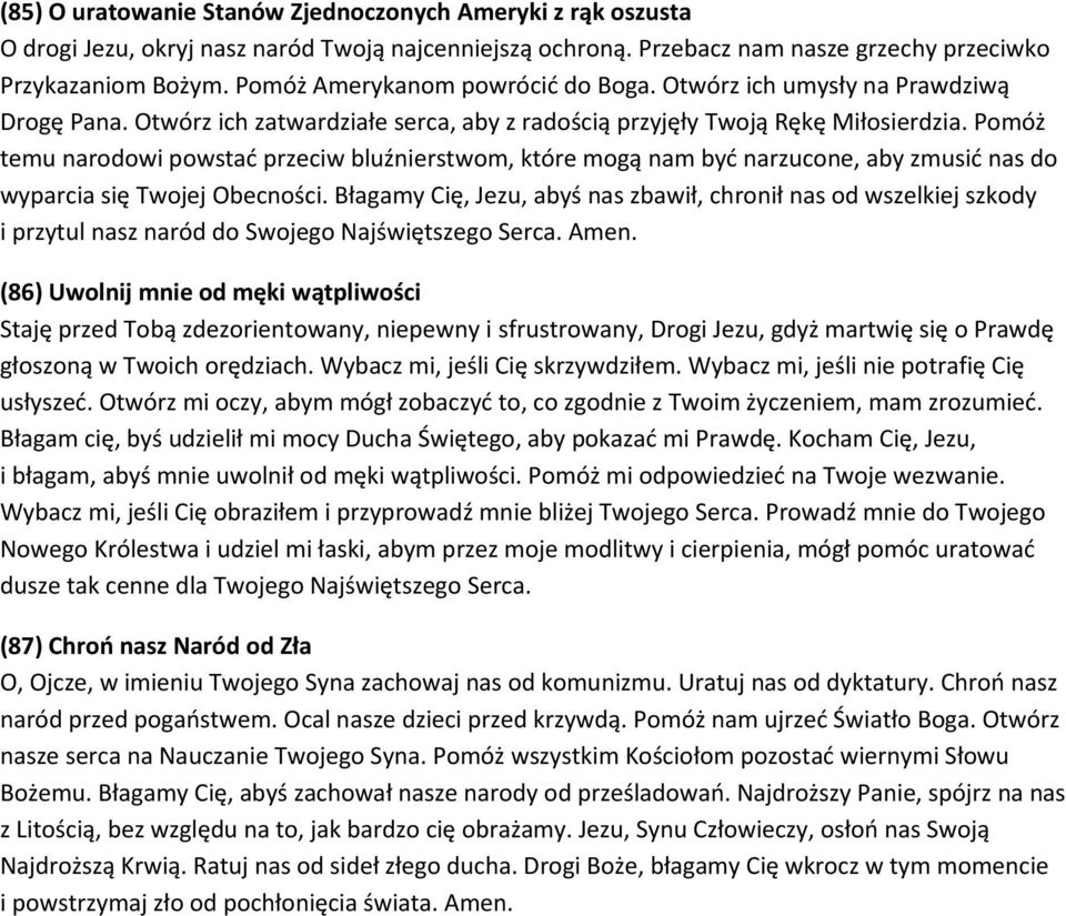 Pomóż temu narodowi powstać przeciw bluźnierstwom, które mogą nam być narzucone, aby zmusić nas do wyparcia się Twojej Obecności.