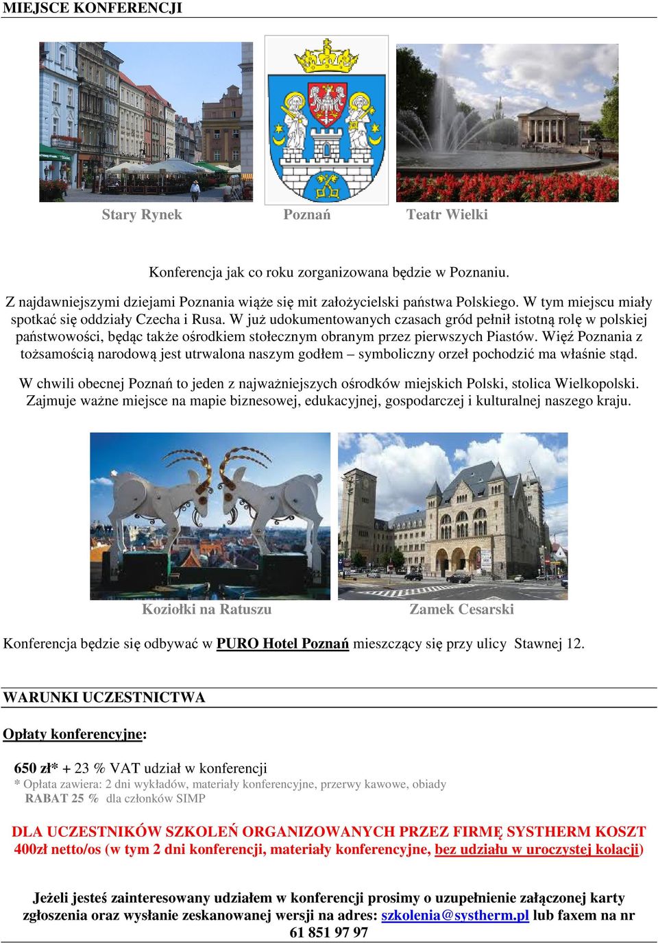 W już udokumentowanych czasach gród pełnił istotną rolę w polskiej państwowości, będąc także ośrodkiem stołecznym obranym przez pierwszych Piastów.