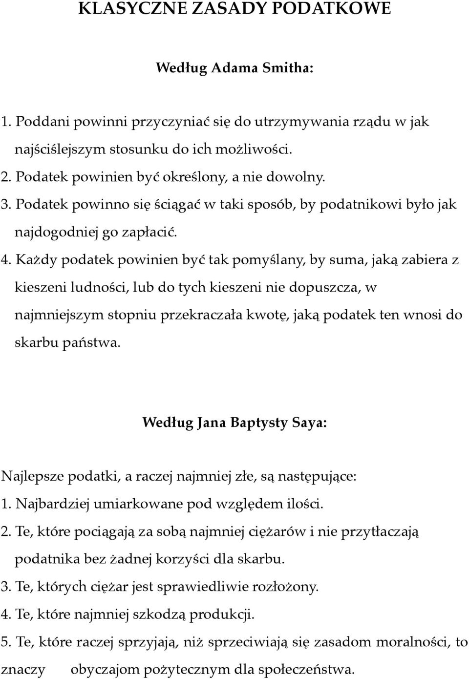 Każdy podatek powinien być tak pomyślany, by suma, jaką zabiera z!
