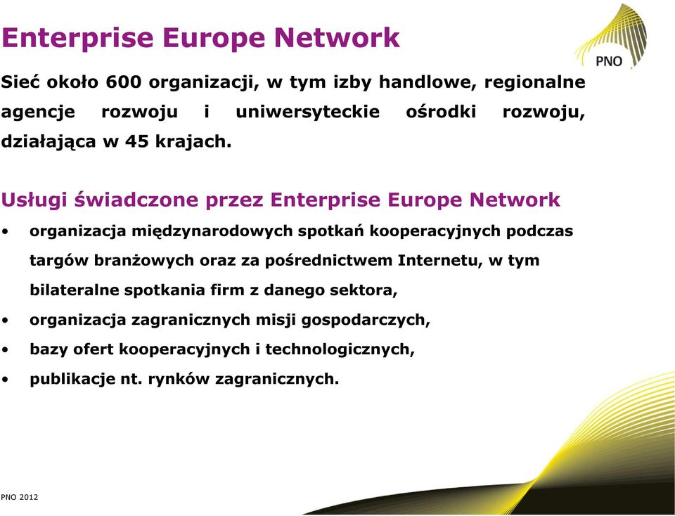 Usługi świadczone przez Enterprise Europe Network organizacja międzynarodowych spotkań kooperacyjnych podczas targów