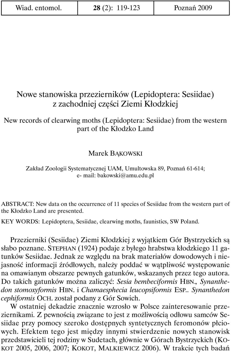 the Kłodzko Land Marek BĄKOWSKI Zakład Zoologii Systematycznej UAM, Umultowska 89, Poznań 61-614; e- mail: bakowski@amu.edu.