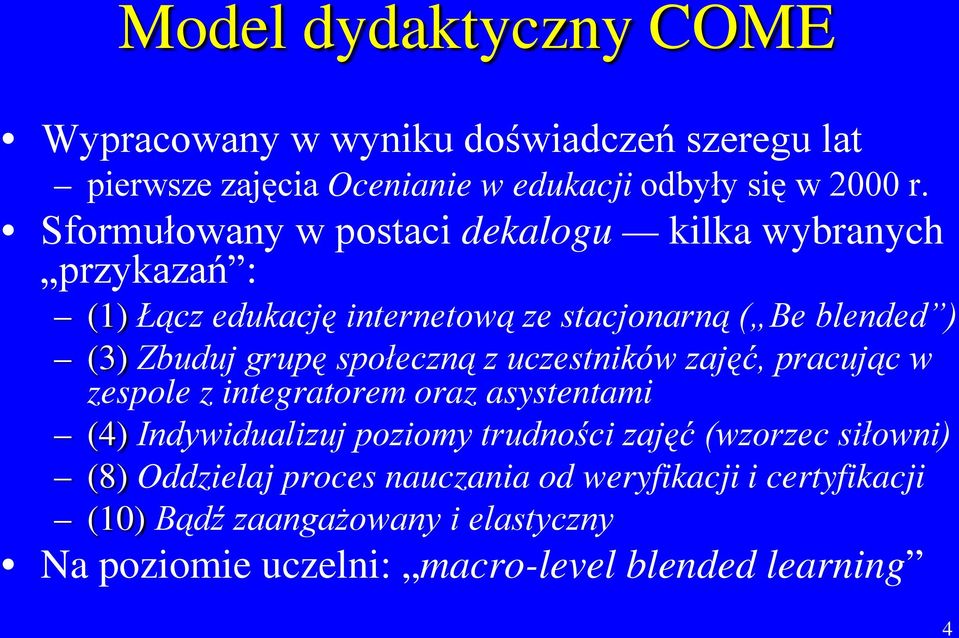 społeczną z uczestników zajęć, pracując w zespole z integratorem oraz asystentami (4) Indywidualizuj poziomy trudności zajęć (wzorzec