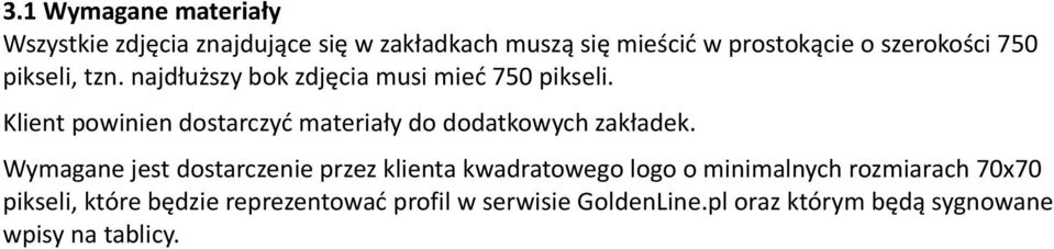 Klient powinien dostarczyć materiały do dodatkowych zakładek.