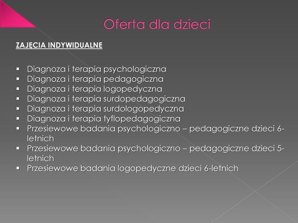 Diagnoza i terapia tyflopedagogiczna Przesiewowe badania psychologiczno pedagogiczne dzieci 6- letnich