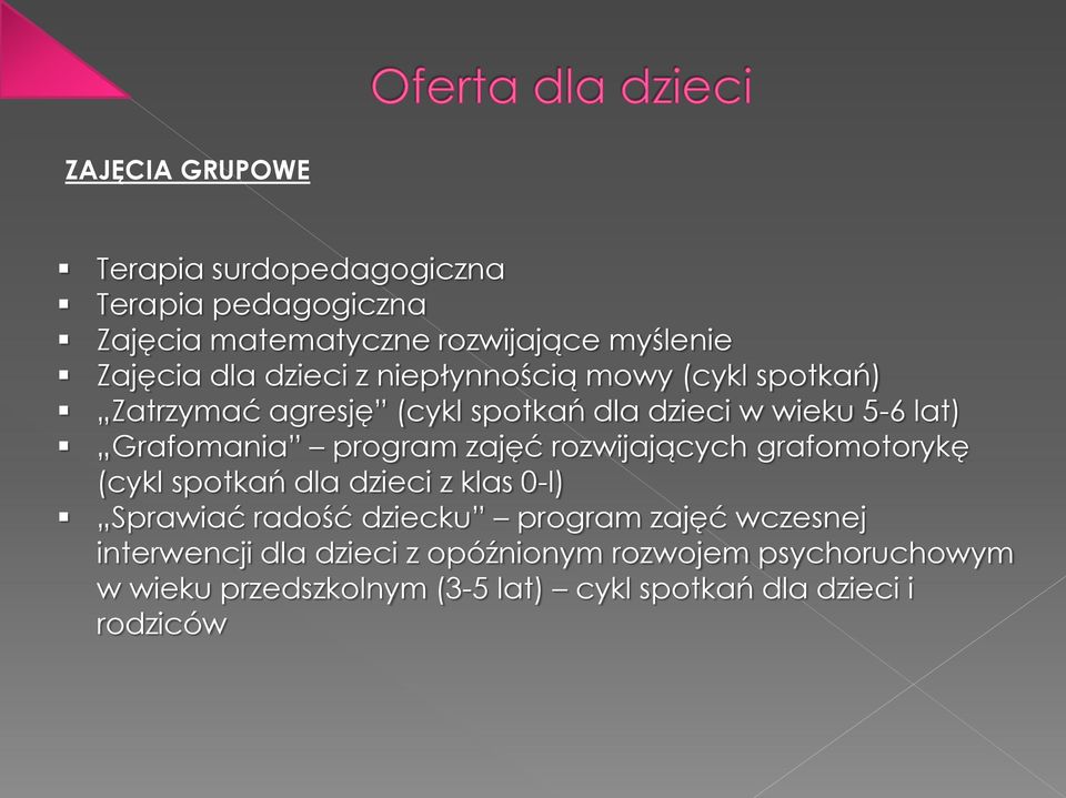 program zajęć rozwijających grafomotorykę (cykl spotkań dla dzieci z klas 0-I) Sprawiać radość dziecku program zajęć