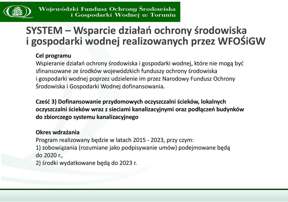 Cześć 3) Dofinansowanie przydomowych oczyszczalni ścieków, lokalnych oczyszczalni ścieków wraz z sieciami kanalizacyjnymi oraz podłączeń budynków do zbiorczego