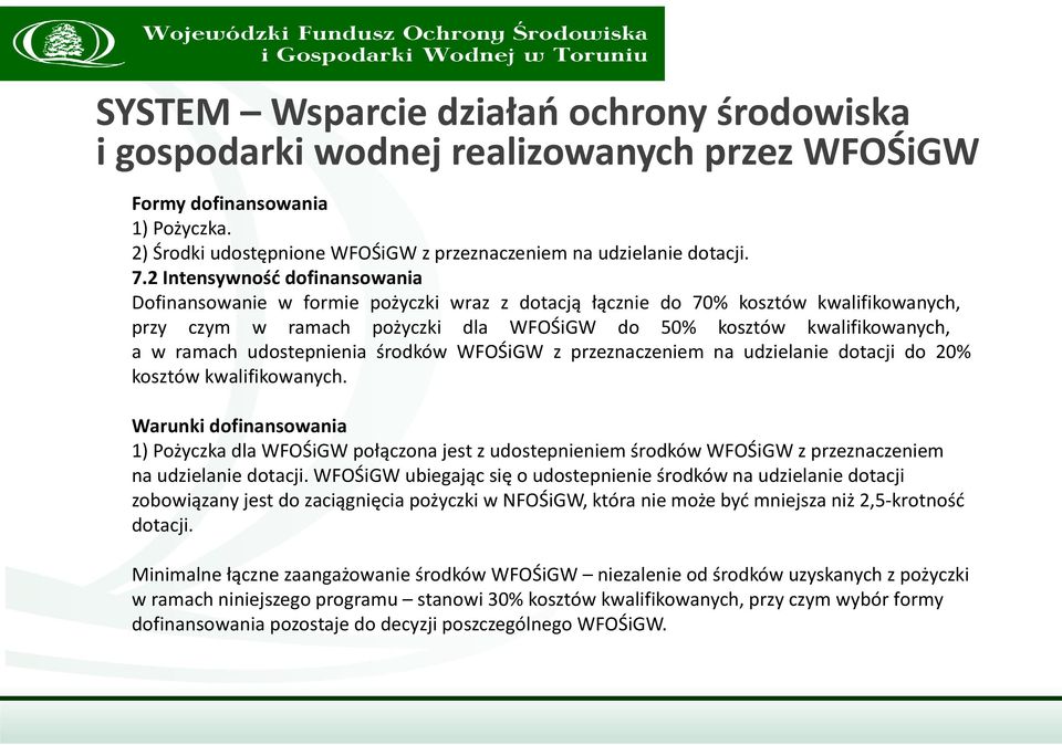 ramach udostepnienia środków WFOŚiGW z przeznaczeniem na udzielanie dotacji do 20% kosztów kwalifikowanych.