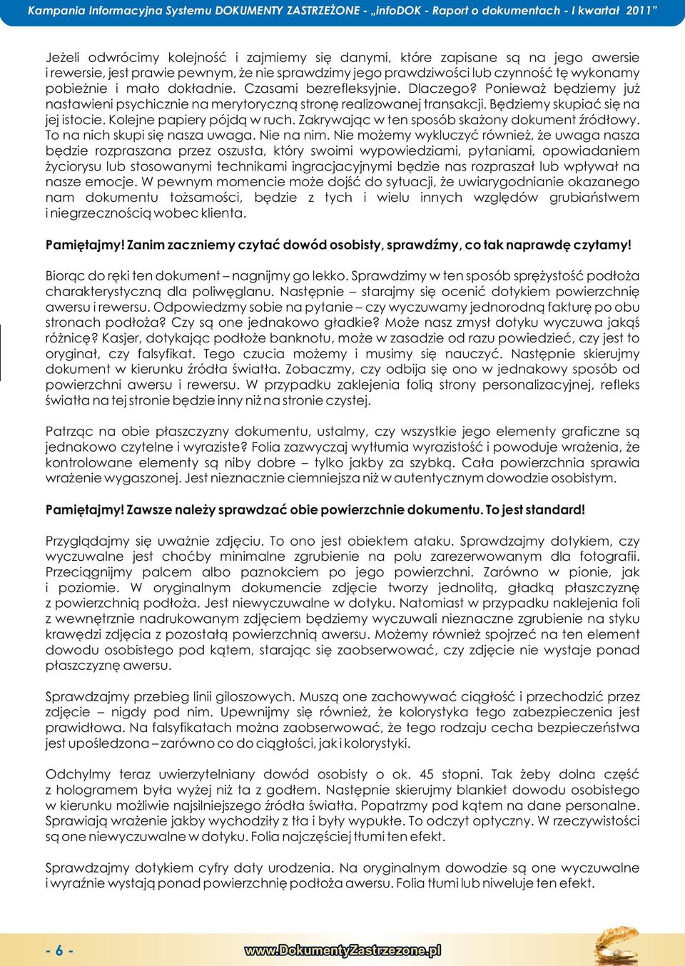 Będzmy upiać się na jj istoc. Koljn papry pójdą w ruch. Zakrywając w tn sposób ażony dokumnt źródłowy. To na nich upi się nasza uwaga. N na nim.