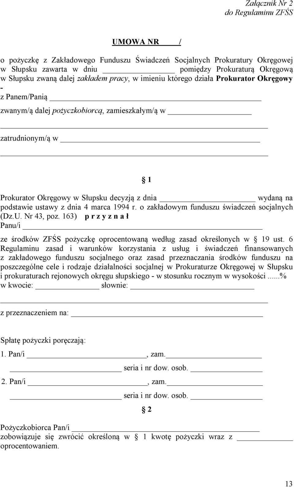 podstawie ustawy z dnia 4 marca 1994 r. o zakładowym funduszu świadczeń socjalnych (Dz.U. Nr 43, poz.