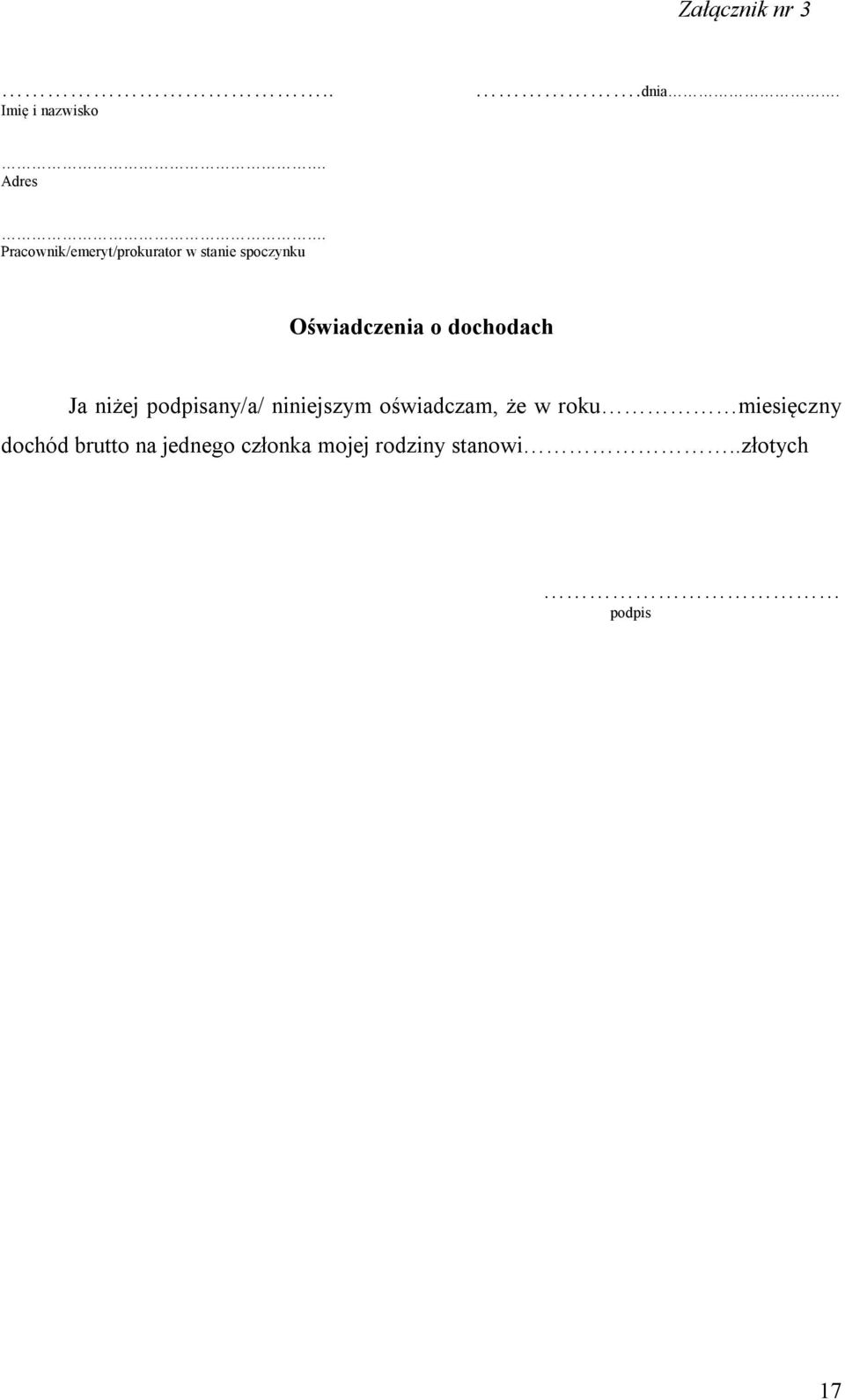dochodach Ja niżej podpisany/a/ niniejszym oświadczam, że w roku
