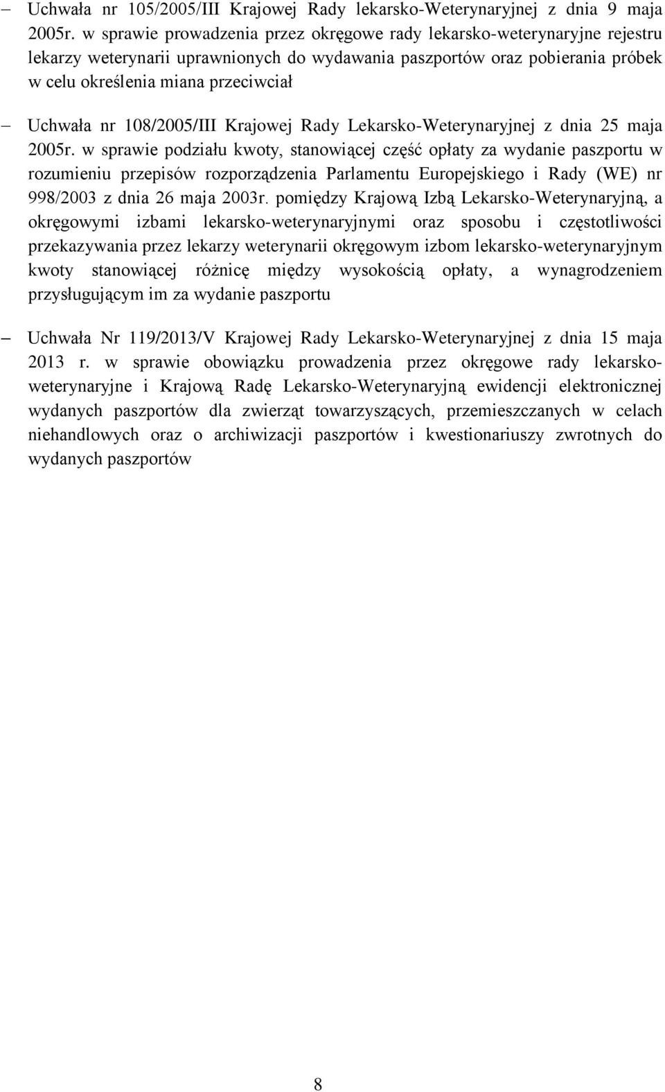 nr 108/2005/III Krajowej Rady Lekarsko-Weterynaryjnej z dnia 25 maja 2005r.