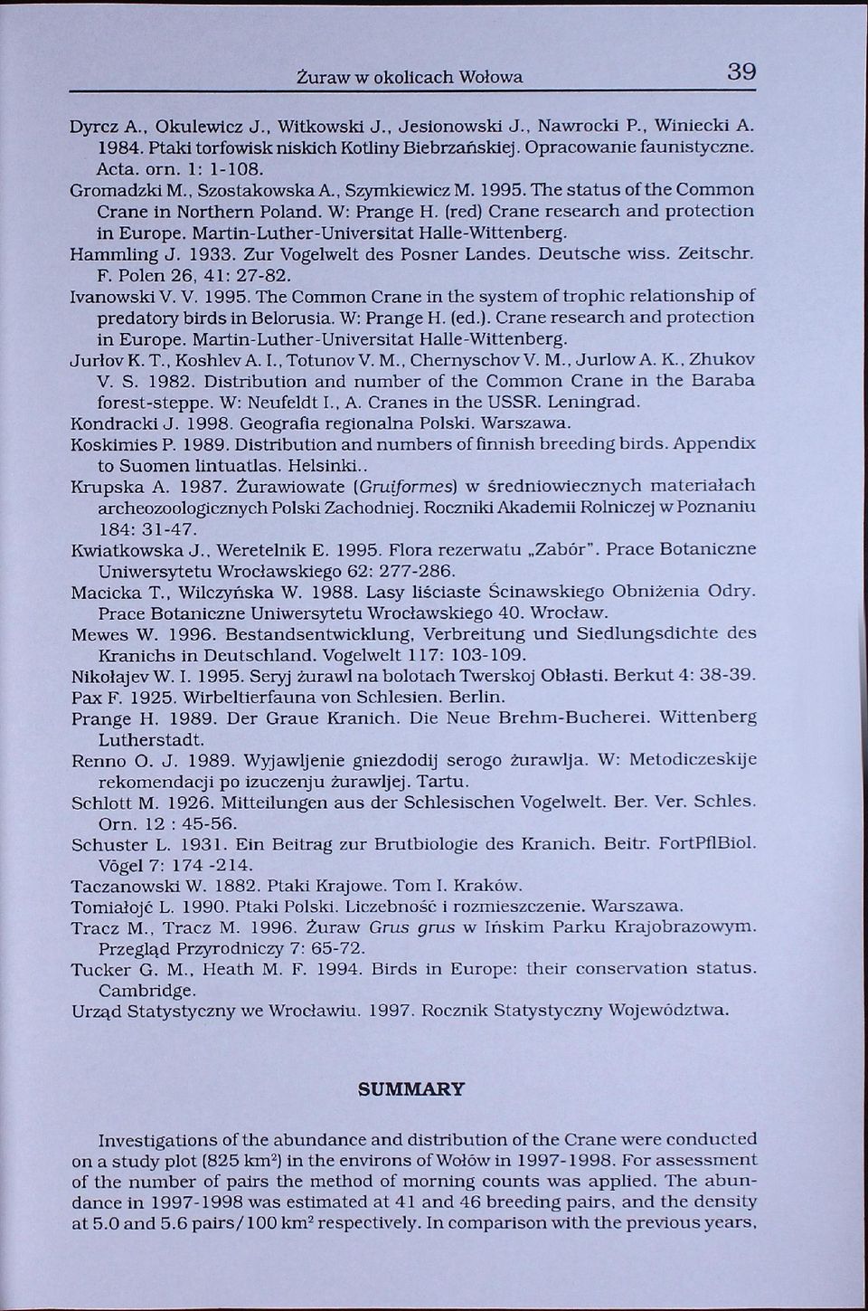 Martin-Luther-Universitat Halle-Wittenberg. Hammling J. 1933. Zur Vogelwelt des Posner Landes. Deutsche wiss. Zeitschr. F. Polen 26, 41: 27-82. Ivanowski V. V. 1995.