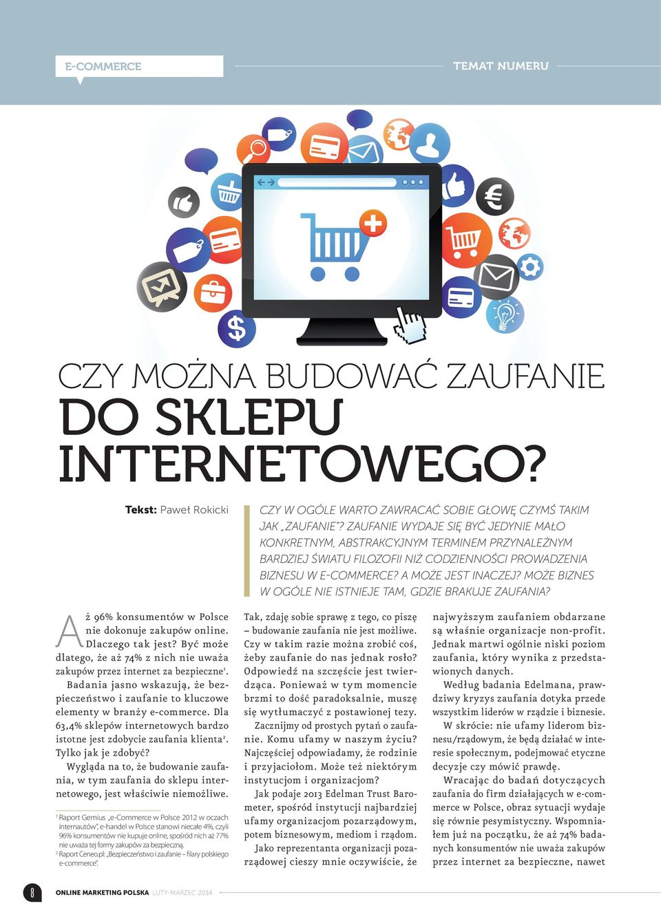 Dla 63,4% sklepów internetowych bardzo istotne jest zdobycie zaufania klienta2. Tylko jak je zdobyć?
