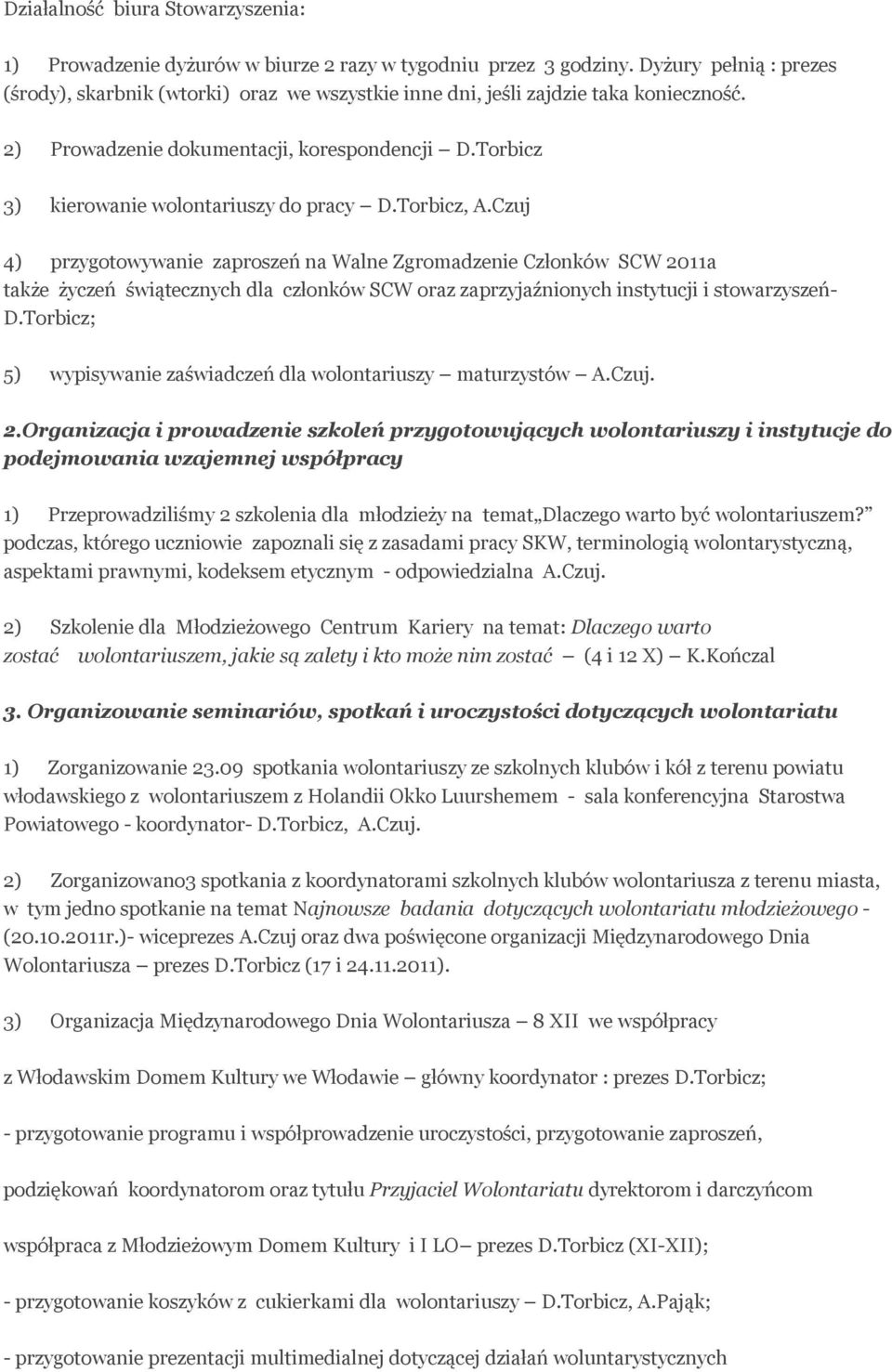 Torbicz 3) kierowanie wolontariuszy do pracy D.Torbicz, A.