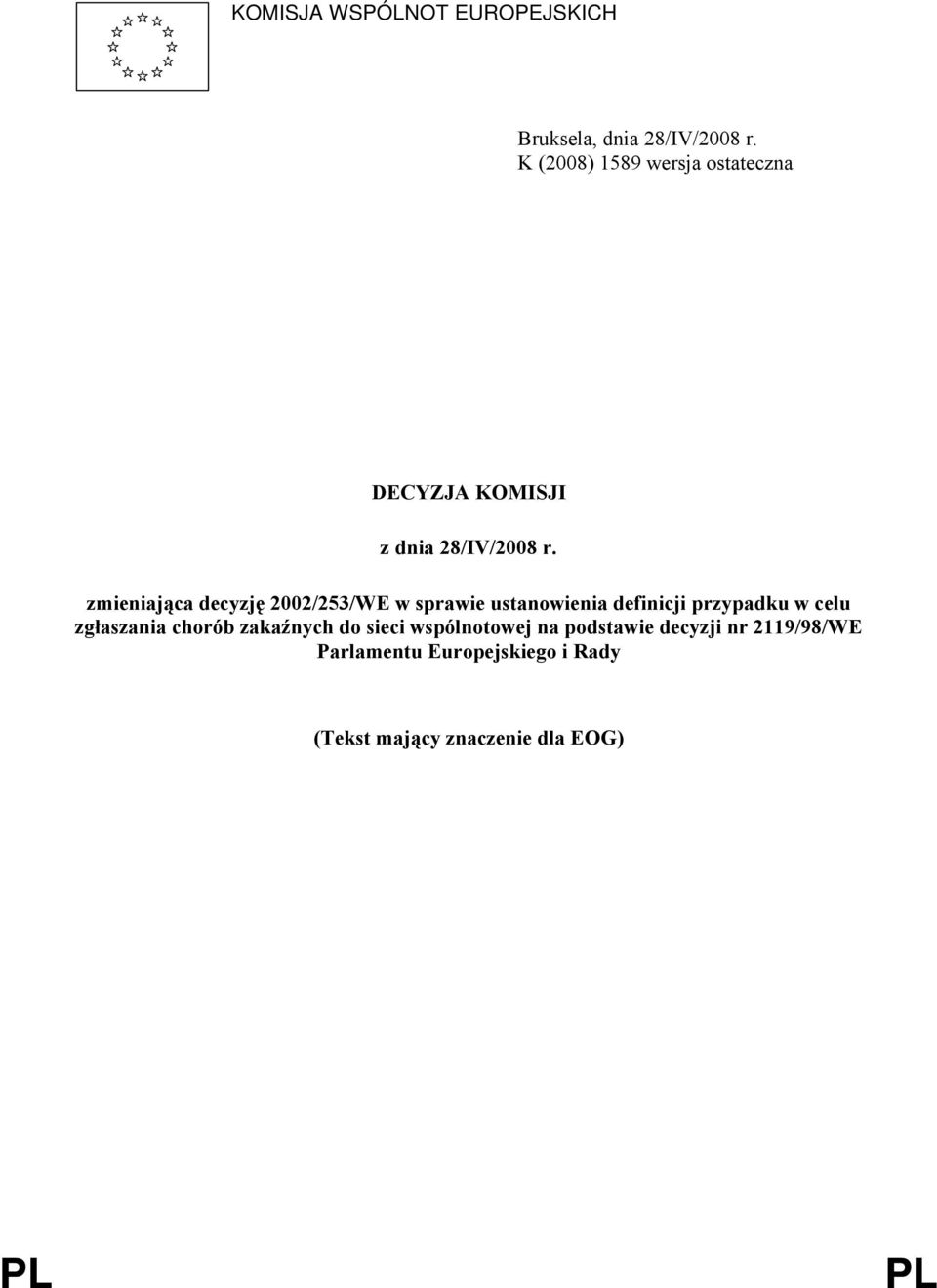 zmieniająca decyzję 2002/253/WE w sprawie ustanowienia definicji przypadku w celu