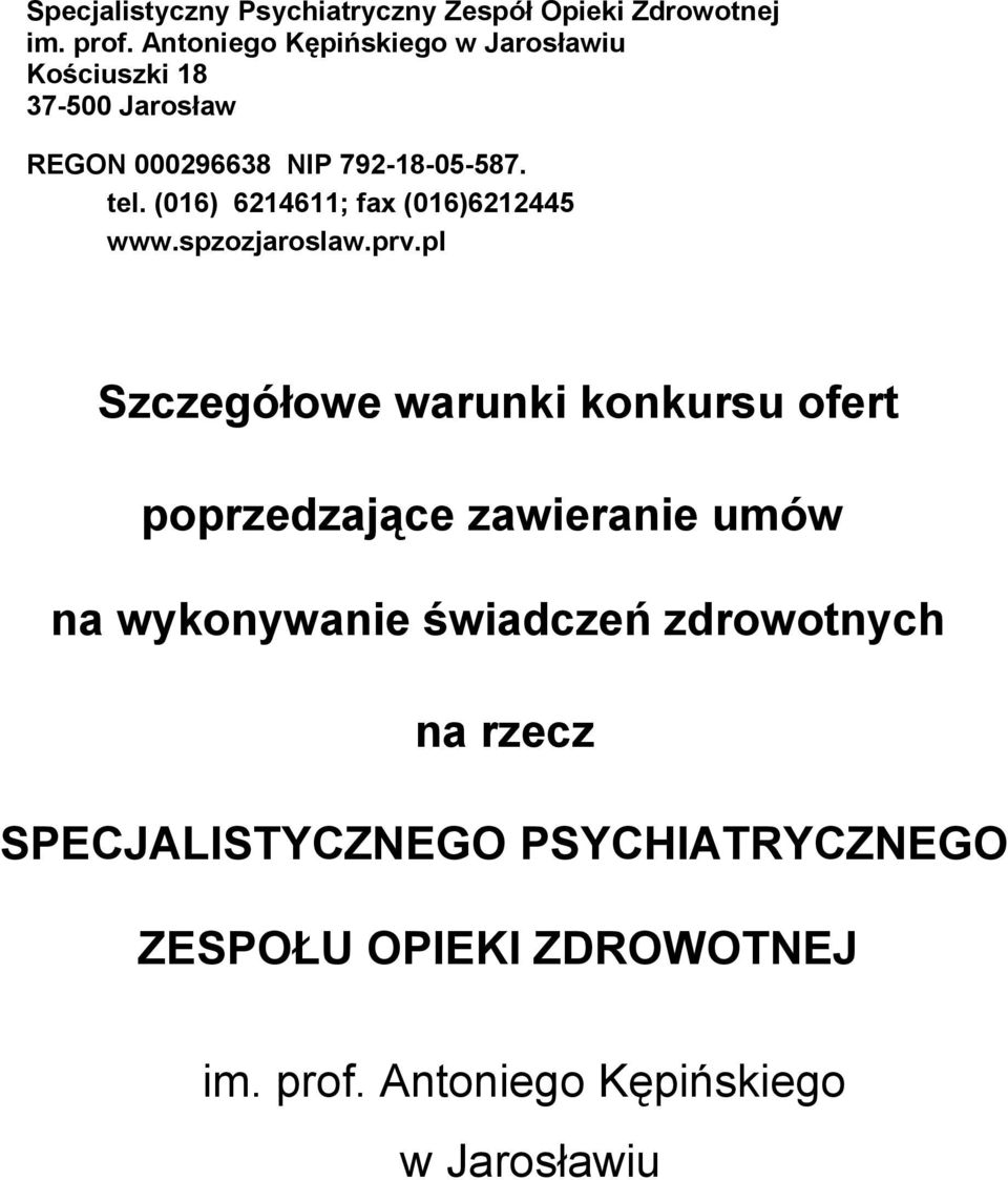 (016) 6214611; fax (016)6212445 www.spzozjaroslaw.prv.