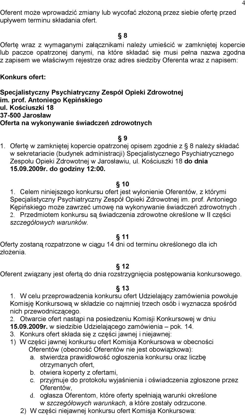 siedziby Oferenta wraz z napisem: Konkurs ofert: Specjalistyczny Psychiatryczny Zespół Opieki Zdrowotnej im. prof. Antoniego Kępińskiego ul.