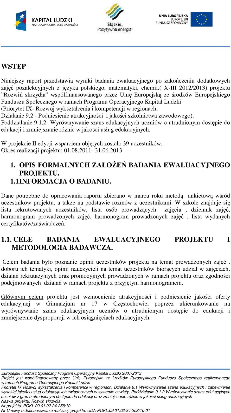 Działanie 9.2 - Podniesienie atrakcyjności i jakości szkolnictwa zawodowego). Poddziałanie 9.1.