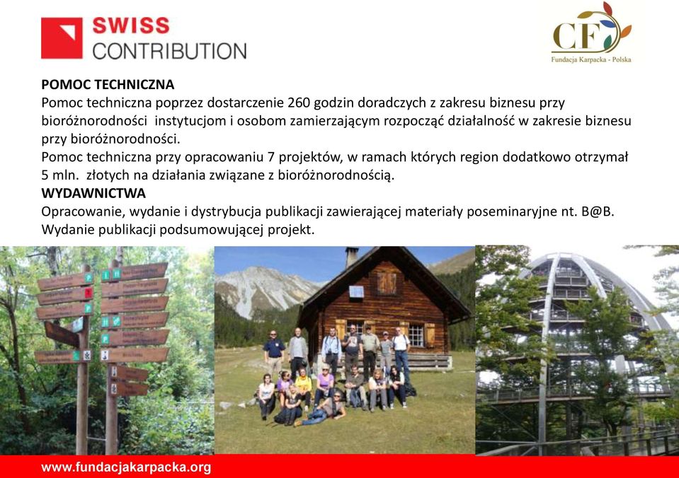 Pomoc techniczna przy opracowaniu 7 projektów, w ramach których region dodatkowo otrzymał 5 mln.