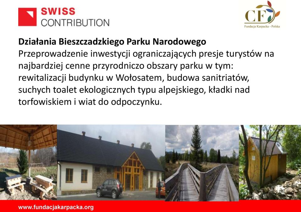 parku w tym: rewitalizacji budynku w Wołosatem, budowa sanitriatów, suchych